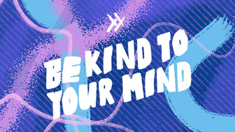 Be Kind to Your Mind Wallpapers